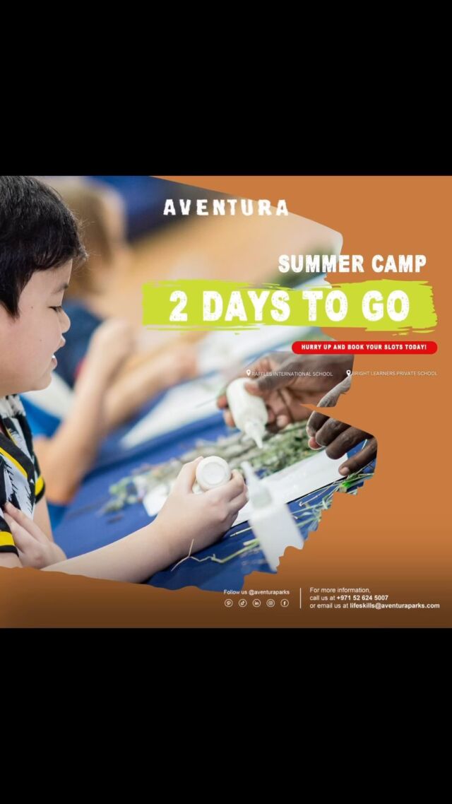 A few days to go for Aventura Summer Camps at Bright Learners in Rashidiya and Raffles International School in Umm Suqquim!

Indoor summer camps for kids ages 5-12 beginning on July 8! 🌟🏠 With a new theme each week, join us for 6-weeks of cool experiences, packed with fun!

Time is running out ⏱  Secure your spot 🌳🎢

For bookings, contact;
☎+971526245007 
📩lifeskills@aventuraparks.com 
🔗Visit the link in the bio 

#Summerfun #Summercamps #AventuraParksCamps #LearningBeyondClassrooms #AdventureAndEducation #TeamworkSkills #UnplugAndExplore #LifeSkillsDevelopment #SeasonsOfAdventure