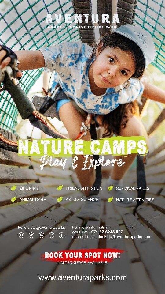 Get ready for three incredible weeks of themed winter camps that will have your young explorers discovering, learning, and beaming with joy! 🌟

🍀 Sustainability Week (Dec 16-20) 
🌱 Watch your kids embrace eco-friendly challenges!

🍀 Lost in Space Week (Dec 23-27)
🚀 Embark on an interstellar adventure filled with space-themed activities, sparking curiosity and excitement!

🍀 Forensic Week (Dec 30-Jan 3)
🕵️ Step into the shoes of a detective and uncover mysteries with thrilling forensic science challenges!

Price: AED 1175/week or AED 250/day 
Ideal for children aged 5-12, featuring adventure park access, snacks, and experienced facilitators!

Enjoy an EARLY BIRD discount of 10% until December 7th. Please note that this discount cannot be combined with other offers.

Camp Highlights: 
✅ Weekdays from 9am - 5pm 
✅ Entry to adventure park + Mushrif Park gate fee 
✅ 2 complimentary snacks & unlimited water (Lunch at The Ghafé for 45 AED/day) 
✅ Expert facilitators with a 1:10 +/-2 ratio 
✅ 10% sibling discount 
✅ Certificate of Participation

📞 Secure your spot today! Call +971526245007 
📧 Email: lifeskills@aventuraparks.com 

#AventuraWinterCamps #EcoAdventure #SpaceExplorers #ForensicFun #OutdoorLearning #AdventureAwaits #DubaiFunForKids #WinterCampsDubai